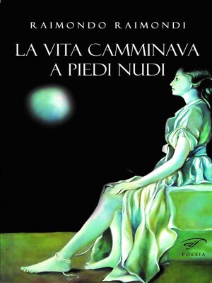 cover image of La vita camminava a piedi nudi